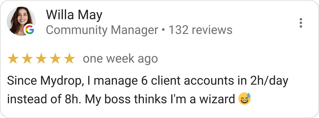 Willa May, Community Manager — 5-star Mydrop review: "Since Mydrop, I manage 6 client accounts in 2h/day instead of 8h. My boss thinks I'm a wizard."